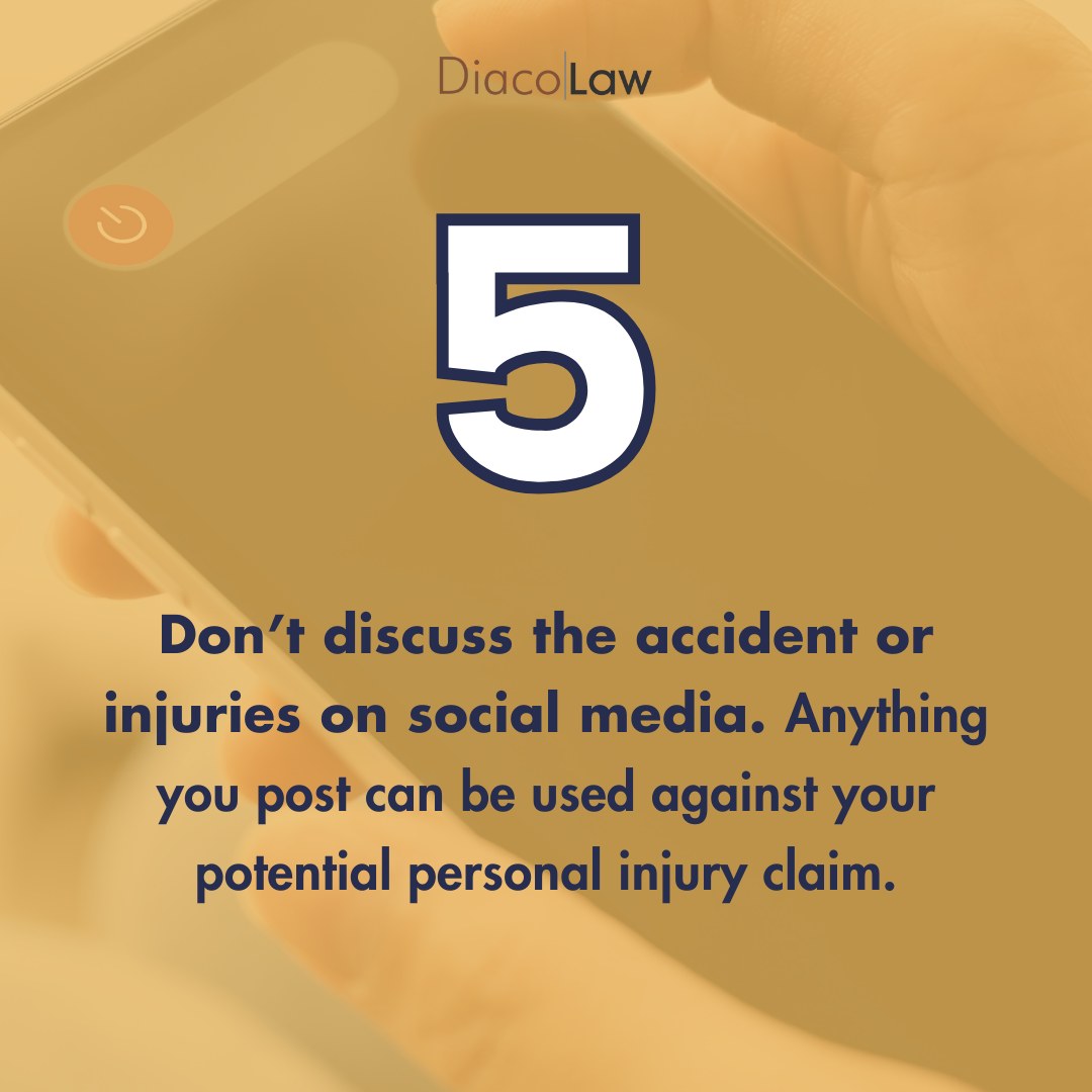 Don't discuss the accident or injuries on social media. Anything you post can be used against your potential personal injury claim.